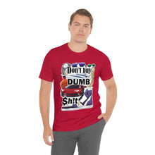 Load image into Gallery viewer, Don't Buy Dumb $h!t - Unisex Jersey Short Sleeve Tee
