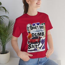 Load image into Gallery viewer, Don't Buy Dumb $h!t - Unisex Jersey Short Sleeve Tee