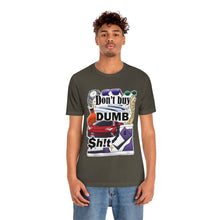 Load image into Gallery viewer, Don't Buy Dumb $h!t - Unisex Jersey Short Sleeve Tee