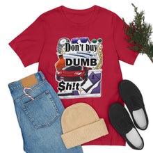 Load image into Gallery viewer, Don't Buy Dumb $h!t - Unisex Jersey Short Sleeve Tee