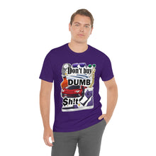 Load image into Gallery viewer, Don't Buy Dumb $h!t - Unisex Jersey Short Sleeve Tee