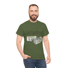 Load image into Gallery viewer, Got Cashflow? - Unisex Heavy Cotton Tee