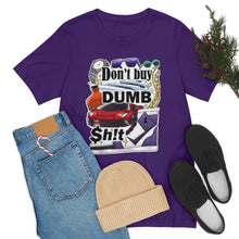 Load image into Gallery viewer, Don't Buy Dumb $h!t - Unisex Jersey Short Sleeve Tee