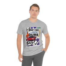 Load image into Gallery viewer, Don't Buy Dumb $h!t - Unisex Jersey Short Sleeve Tee