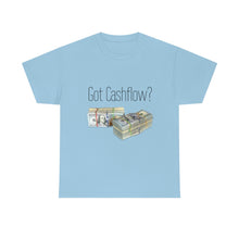 Load image into Gallery viewer, Got Cashflow? - Unisex Heavy Cotton Tee