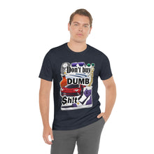 Load image into Gallery viewer, Don't Buy Dumb $h!t - Unisex Jersey Short Sleeve Tee