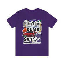 Load image into Gallery viewer, Don't Buy Dumb $h!t - Unisex Jersey Short Sleeve Tee