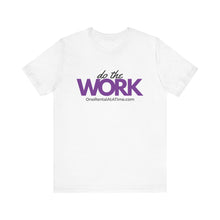 Load image into Gallery viewer, Do The Work - Short Sleeve Tee