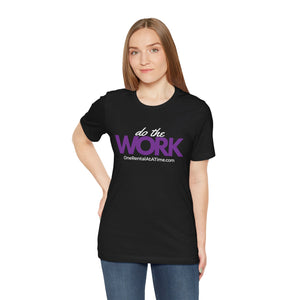 Do The Work - Short Sleeve Tee