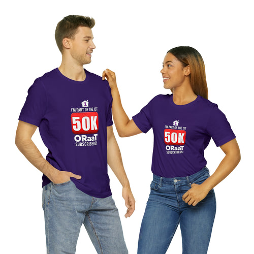 I'm part of the first 50K ORaaT Subscribers - Unisex Jersey Short Sleeve Tee