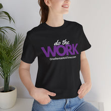 Load image into Gallery viewer, Do The Work - Short Sleeve Tee