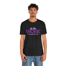 Load image into Gallery viewer, Do The Work - Short Sleeve Tee