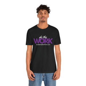 Do The Work - Short Sleeve Tee