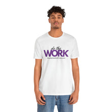 Load image into Gallery viewer, Do The Work - Short Sleeve Tee