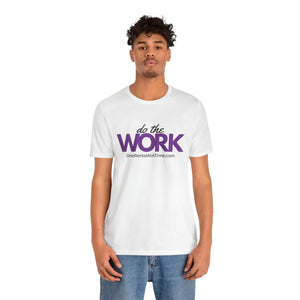 Do The Work - Short Sleeve Tee