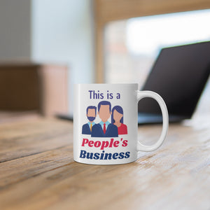 This is a People's Business - Ceramic Mug 11oz